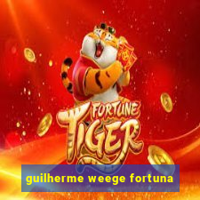 guilherme weege fortuna